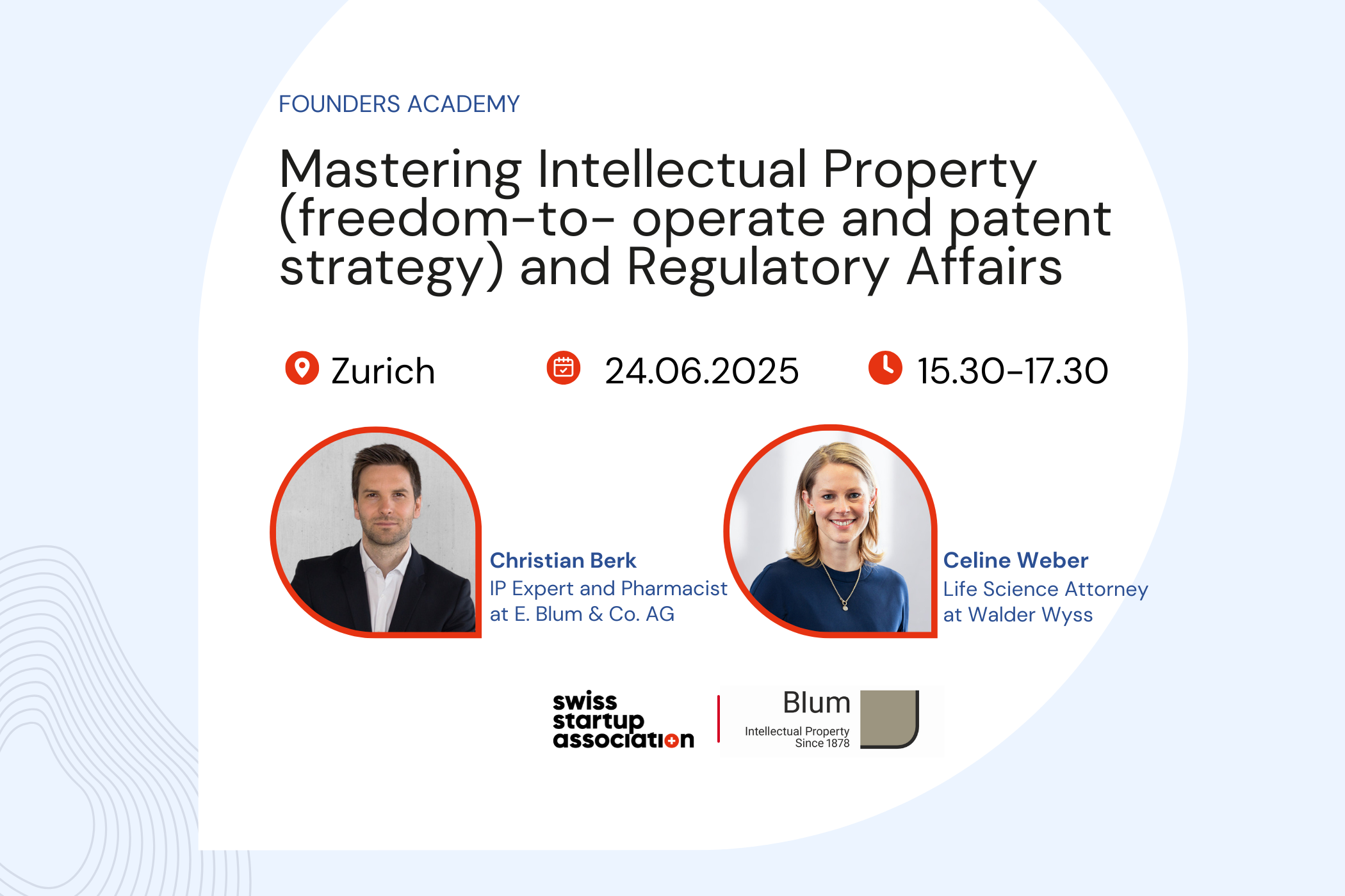 Founders Academy: Mastering Intellectual Property (freedom-to- operate and patent strategy) and Regulatory Affairs
