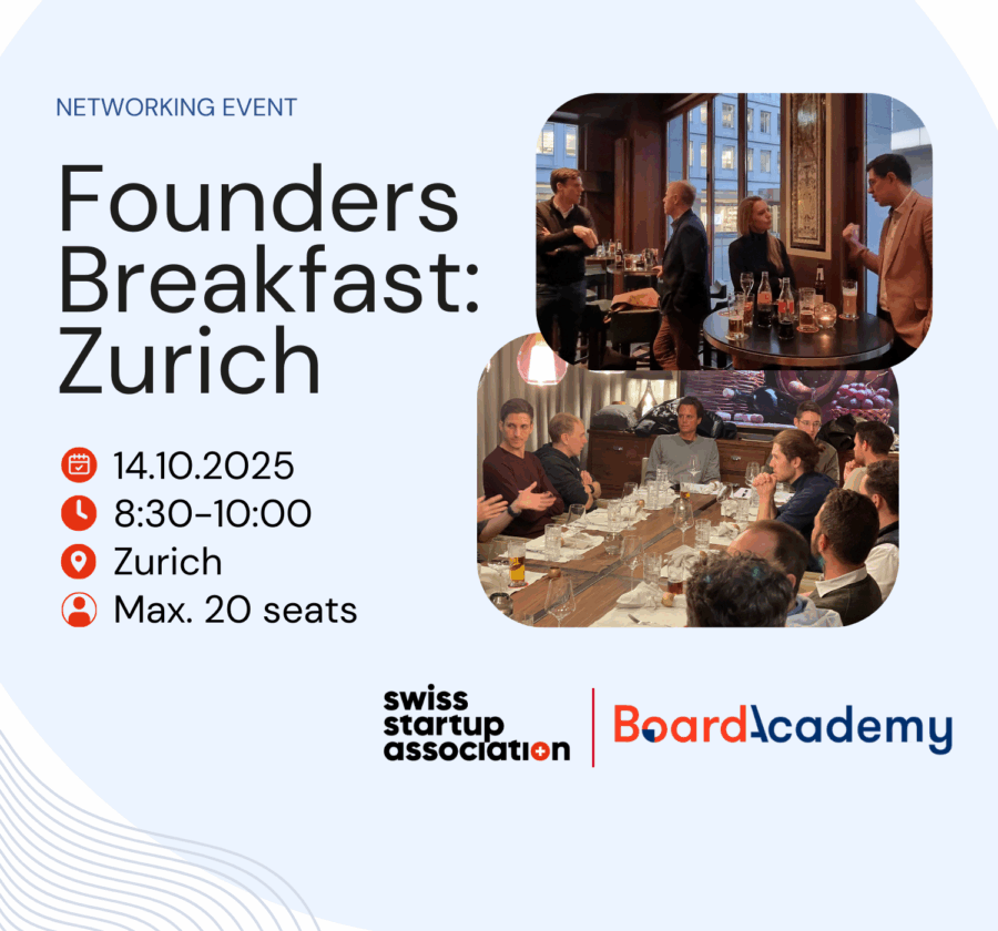 Join us for the next Founders Breakfast in Zurich, where we’ll discuss “How Your Board Makes You Investable – Even Before the Pitch.”