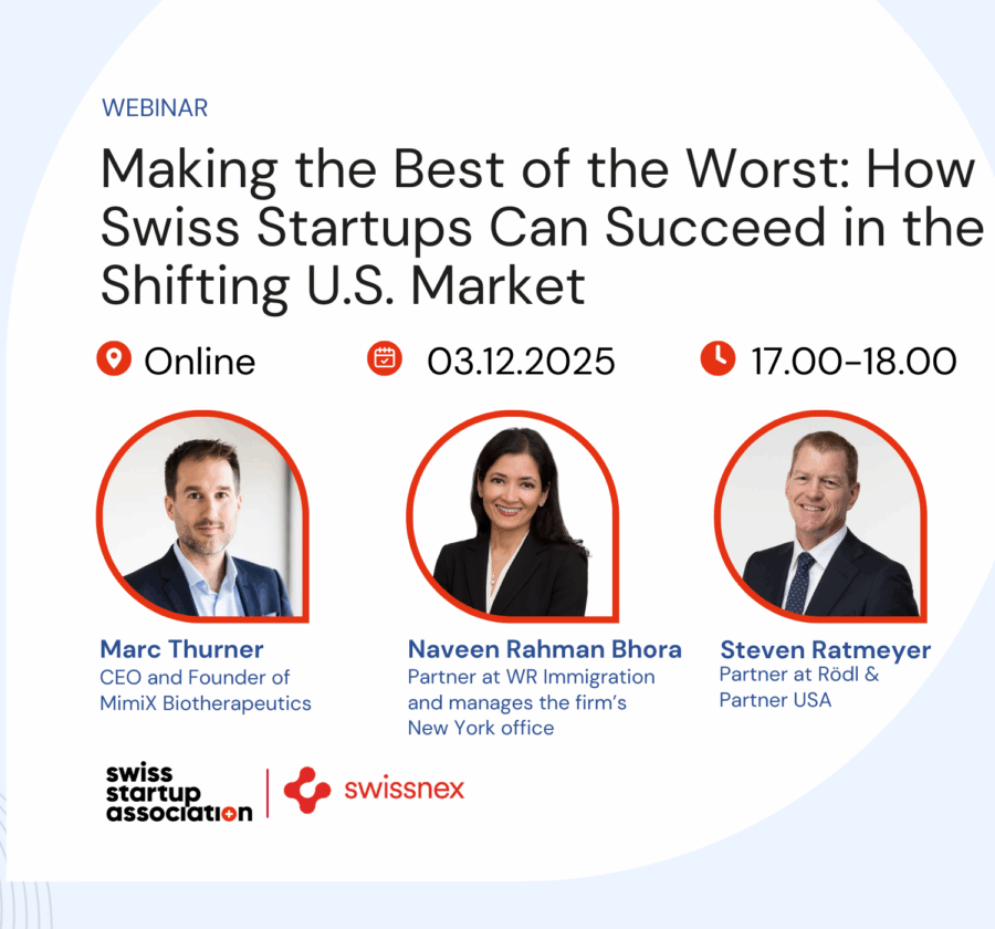 Webinar: Making the Best of the Worst: How Swiss Startups Can Succeed in the Shifting U.S. Market