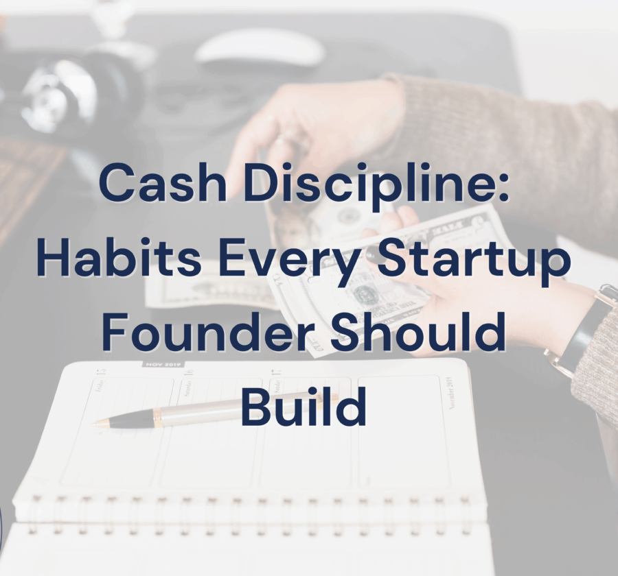 Cash Discipline Habits Every Founder Should Build