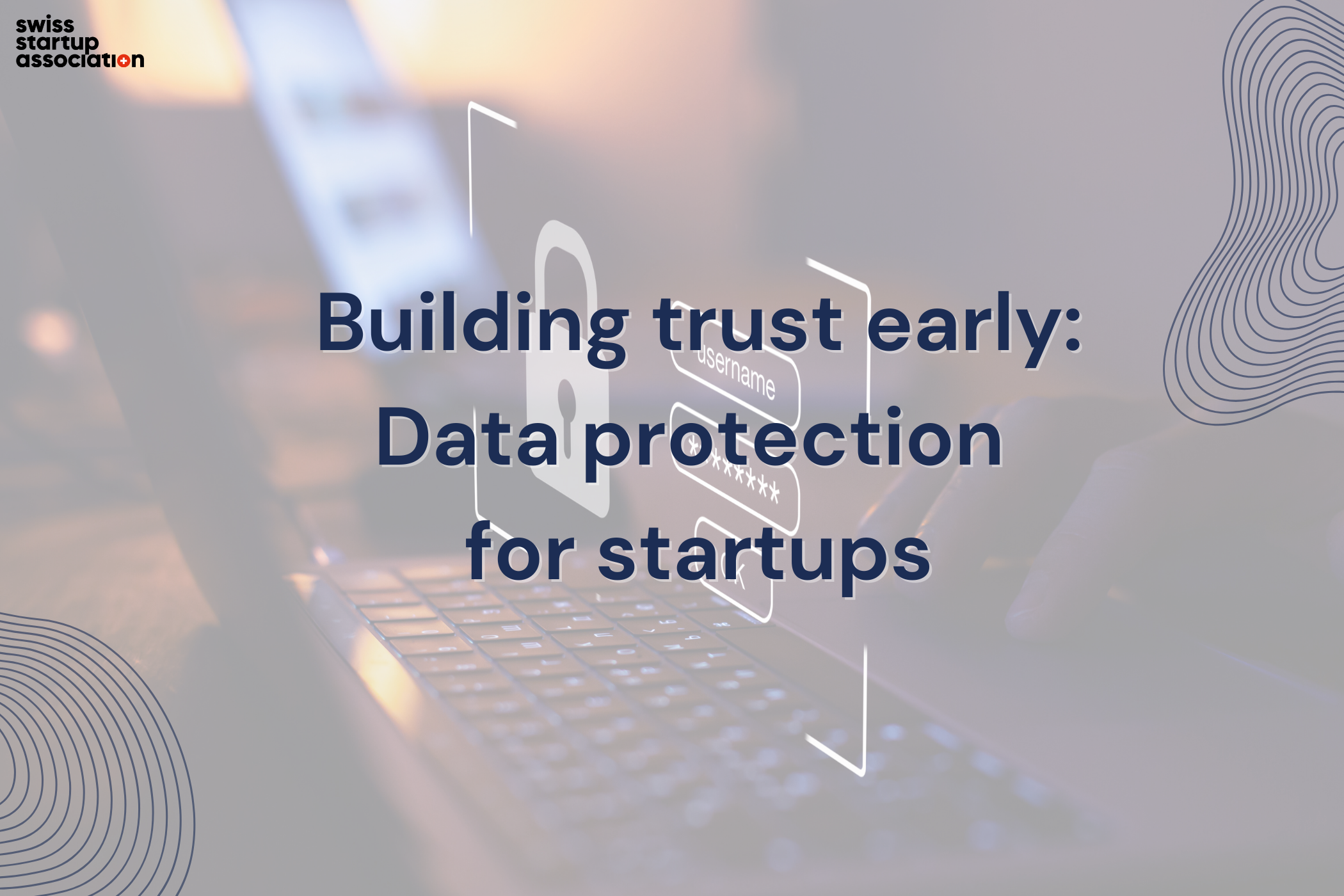 Building Trust Early Data Protection For Startups