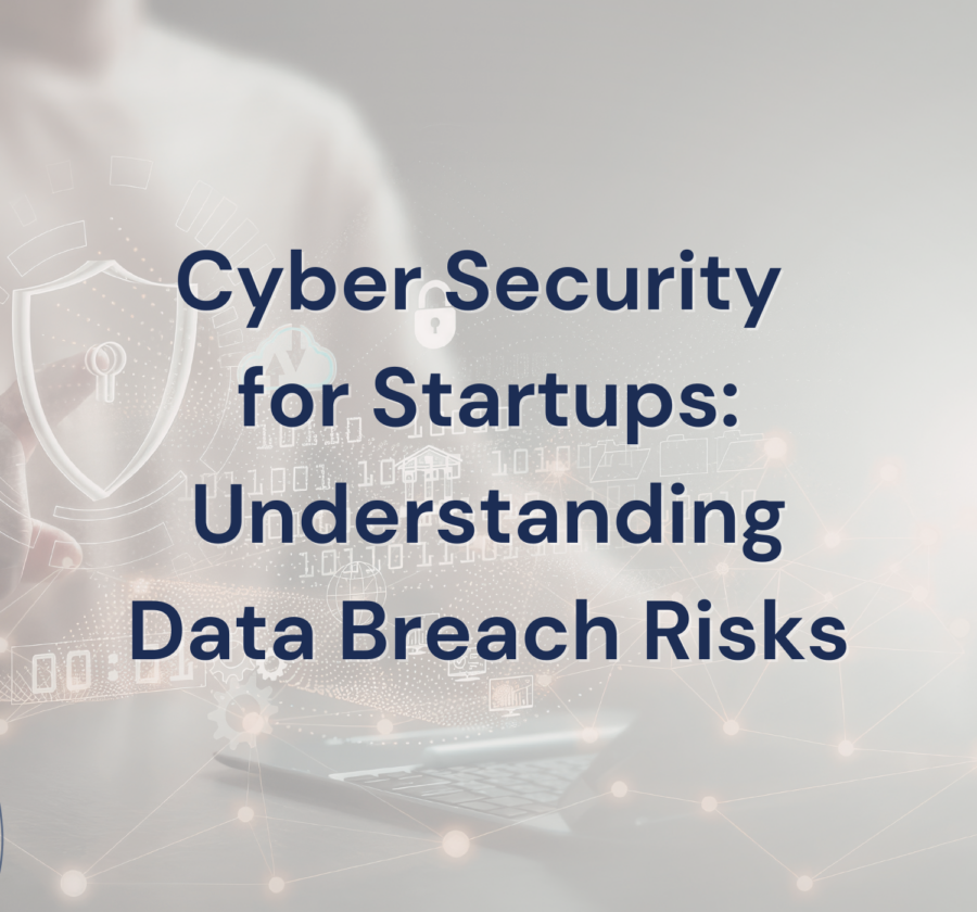 Cyber Security For Startups Understanding Data Breach Risks