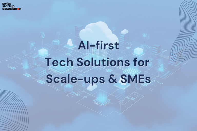 AI-first Tech Solutions for Scale-ups & SMEs - Swiss Startup Association