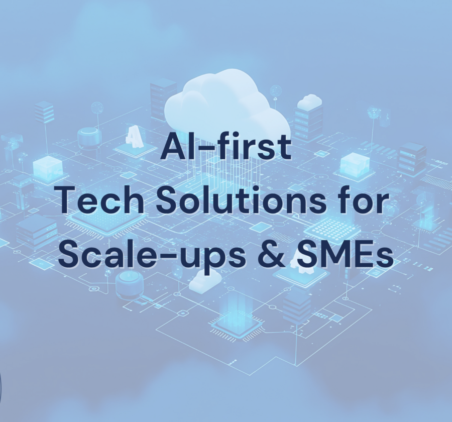 AI First Tech Solutions For Scale Ups & SMEs
