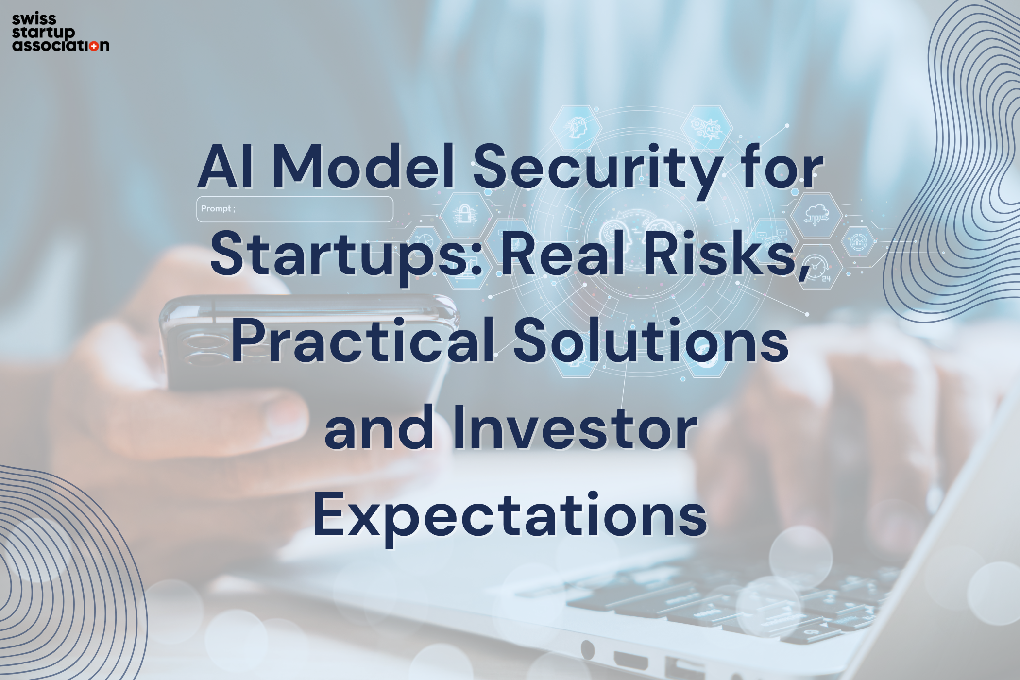 AI Model Security For Startups Real Risks, Practical Solutions And Investor Expectations